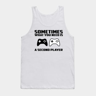 Sometimes what you need is a second player Tank Top